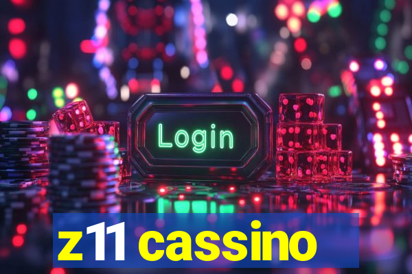 z11 cassino