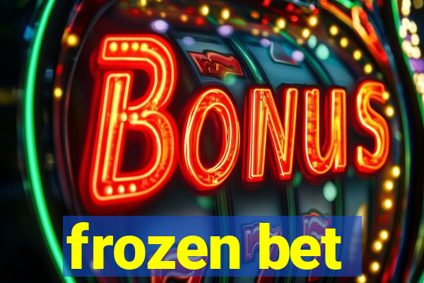 frozen bet