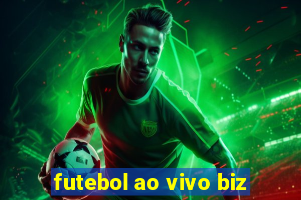 futebol ao vivo biz