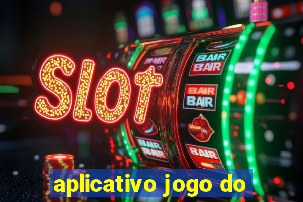 aplicativo jogo do