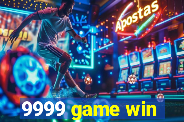 9999 game win