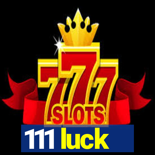 111 luck