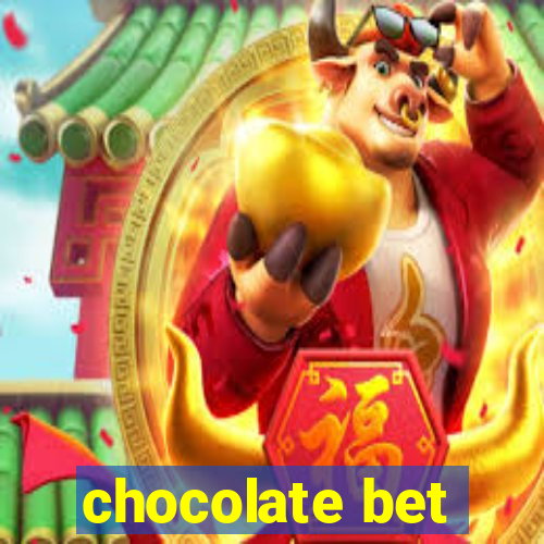 chocolate bet