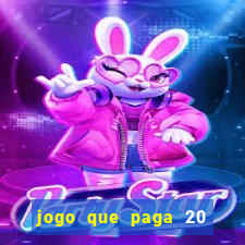 jogo que paga 20 reais para se cadastrar