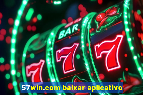 57win.com baixar aplicativo