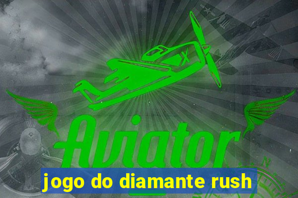 jogo do diamante rush