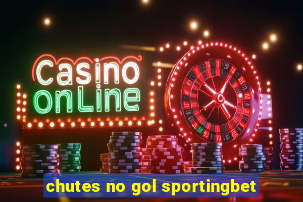 chutes no gol sportingbet