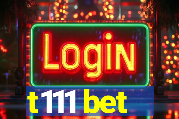 t111 bet