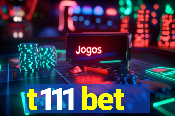 t111 bet