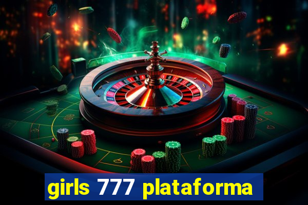 girls 777 plataforma