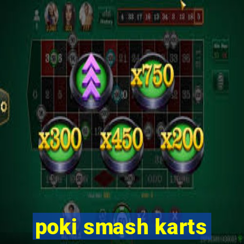 poki smash karts