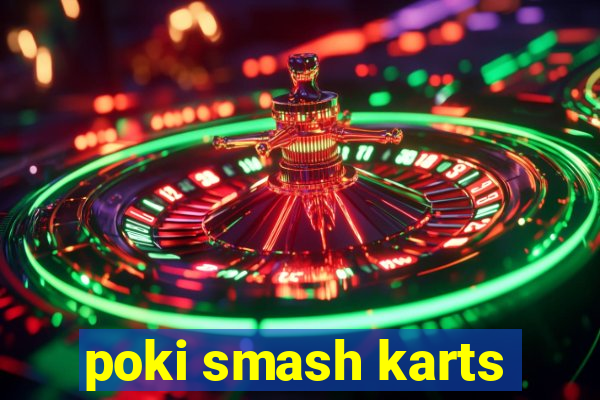 poki smash karts