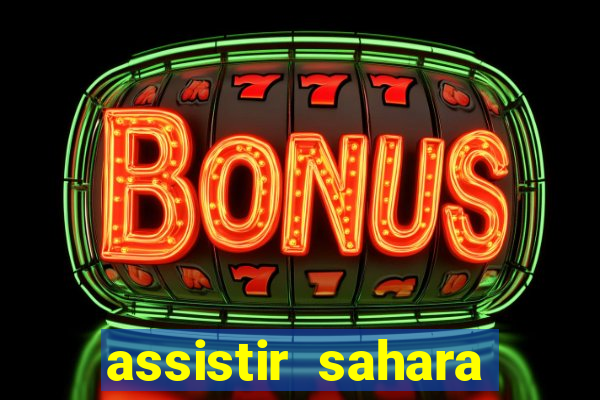 assistir sahara (2005 dublado online)