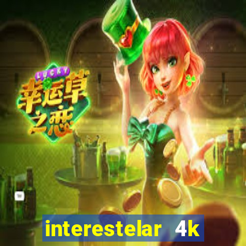 interestelar 4k dublado download