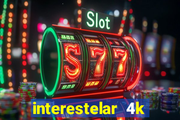 interestelar 4k dublado download