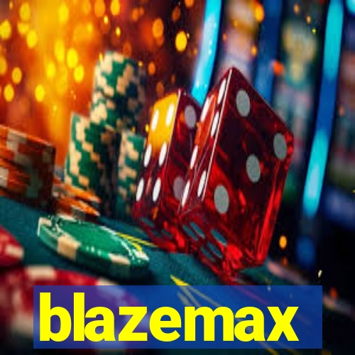 blazemax