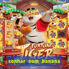 sonhar com banana no jogo do bicho