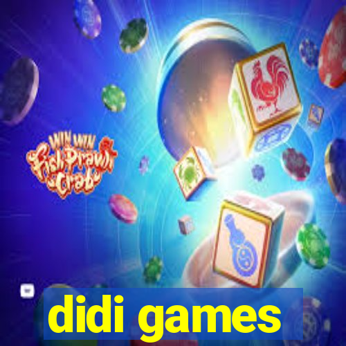 didi games