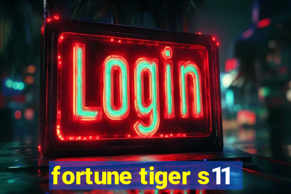 fortune tiger s11