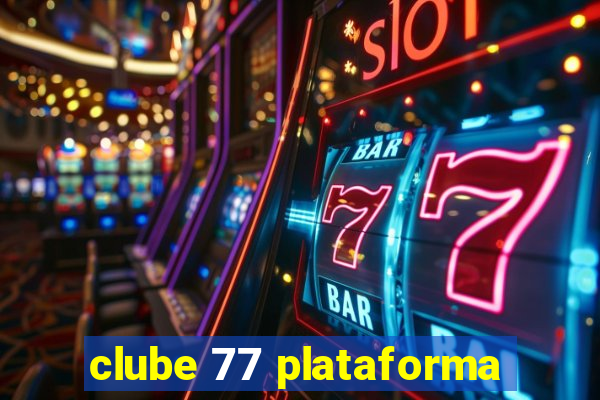 clube 77 plataforma