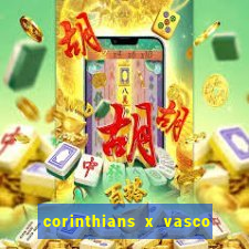 corinthians x vasco da gama ao vivo futemax