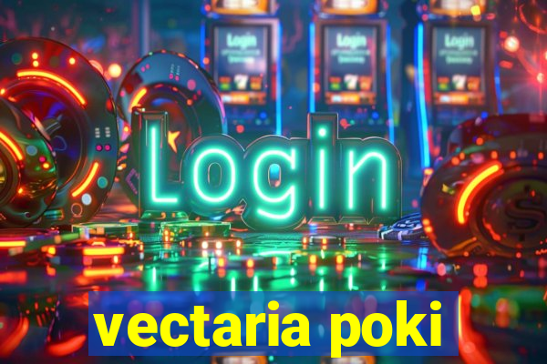 vectaria poki