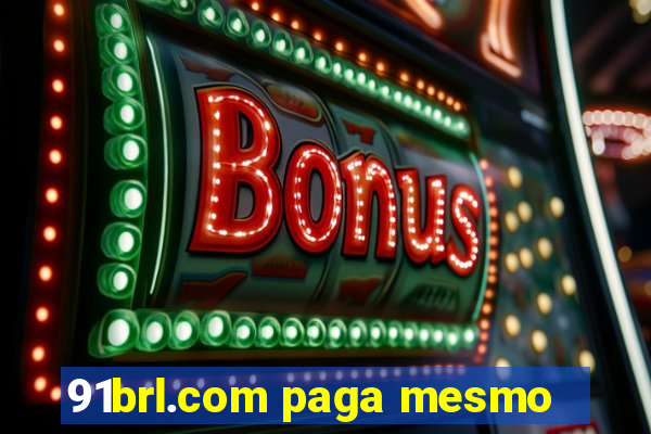 91brl.com paga mesmo