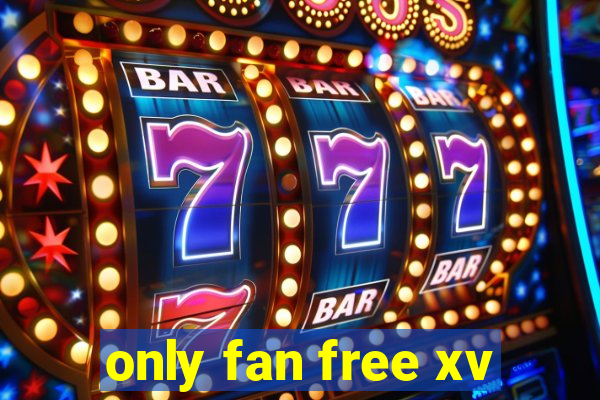 only fan free xv