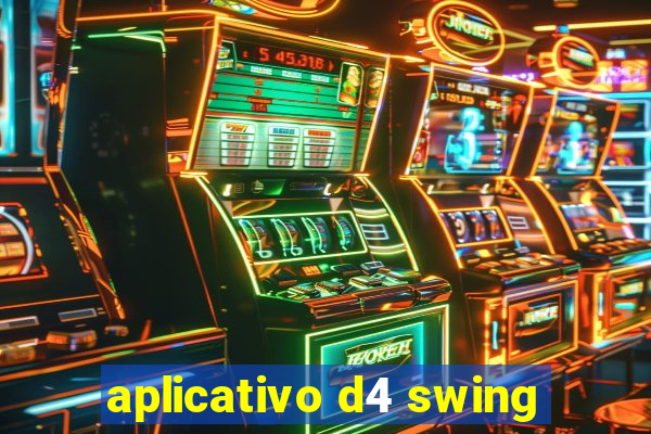 aplicativo d4 swing