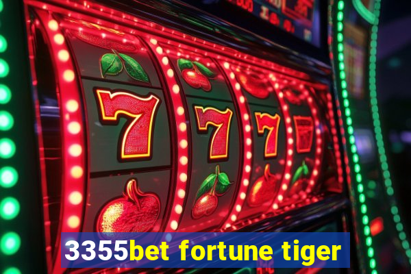 3355bet fortune tiger