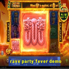 rave party fever demo