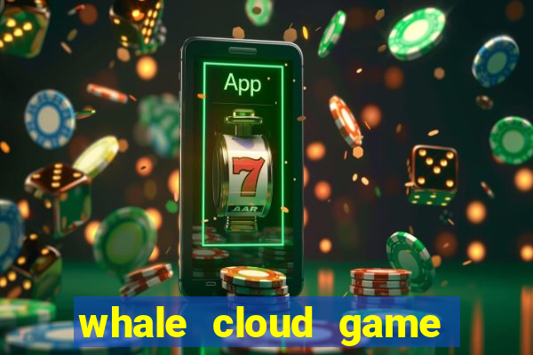 whale cloud game site oficial