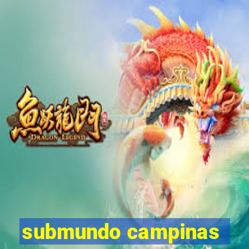 submundo campinas