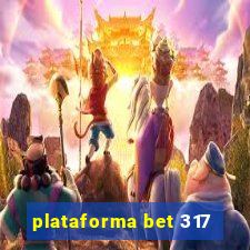 plataforma bet 317