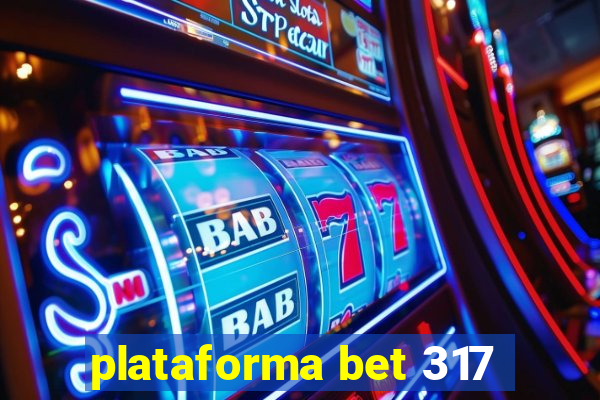 plataforma bet 317