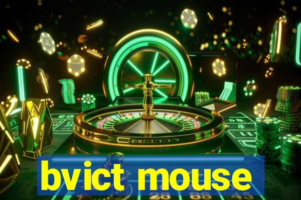 bvict mouse