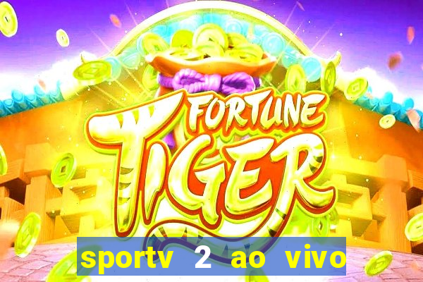 sportv 2 ao vivo mega canais