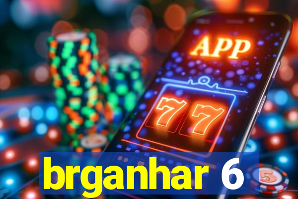 brganhar 6