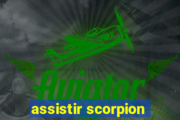 assistir scorpion