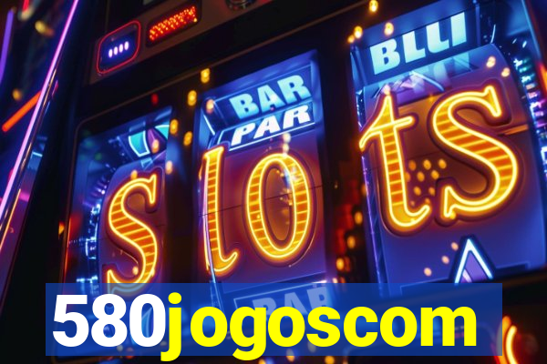 580jogoscom