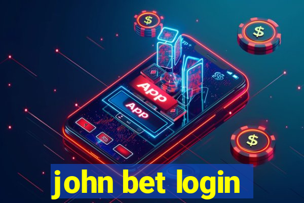 john bet login