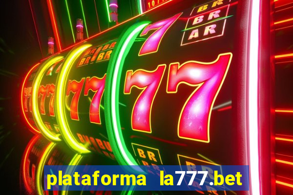 plataforma la777.bet é confiável