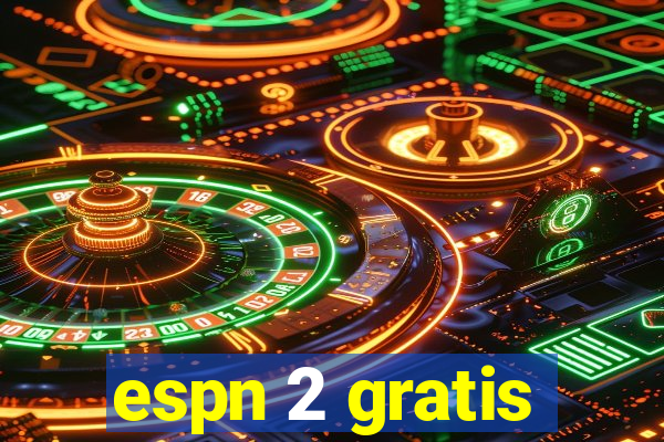 espn 2 gratis