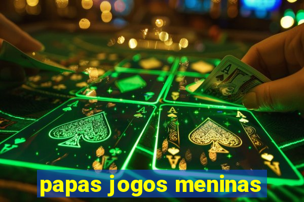 papas jogos meninas