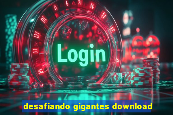 desafiando gigantes download