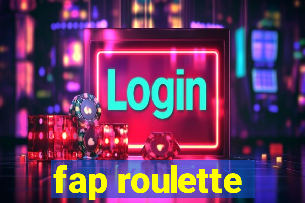 fap roulette