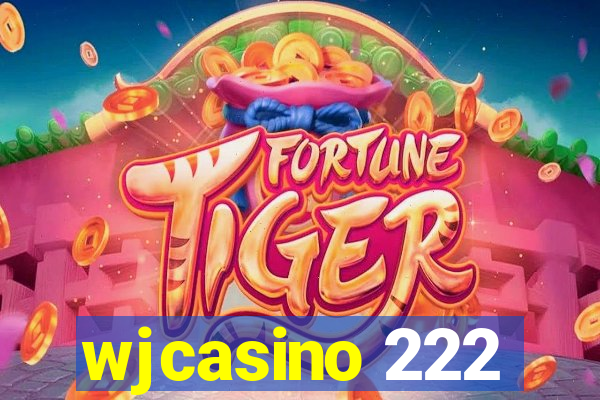 wjcasino 222