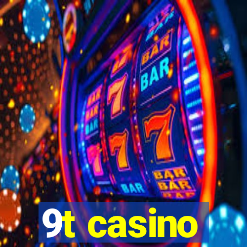 9t casino