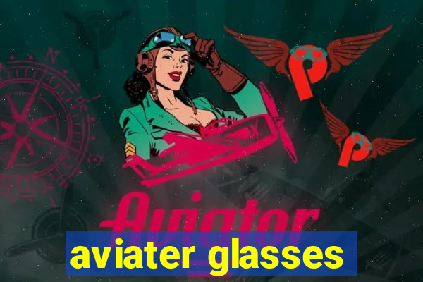 aviater glasses