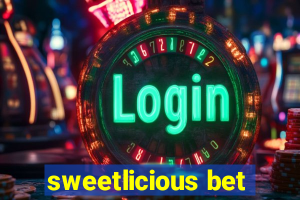 sweetlicious bet